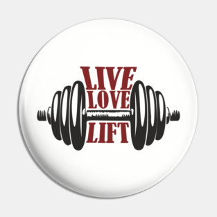 Live Love Lift Fitness Motivation Pin
