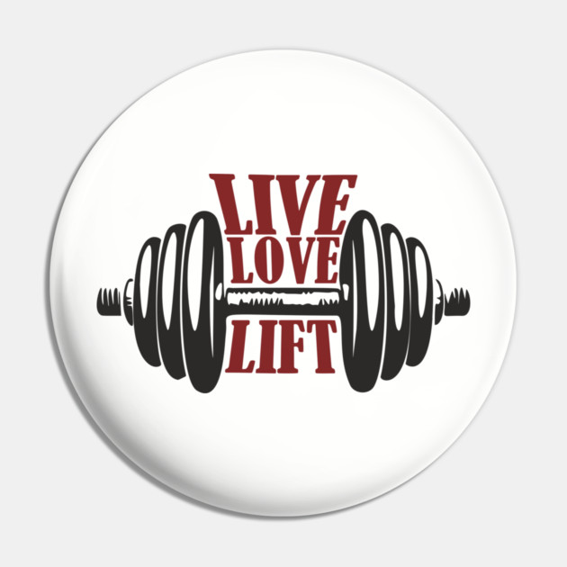 Live Love Lift Fitness Motivation Pin by Anticorporati