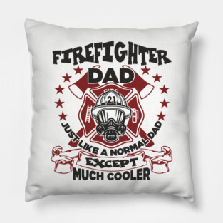 Firefighter Dad Family Pride Fatherhood Pillow