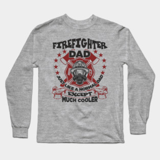 Firefighter Dad Family Pride Fatherhood Long Sleeve T-Shirt