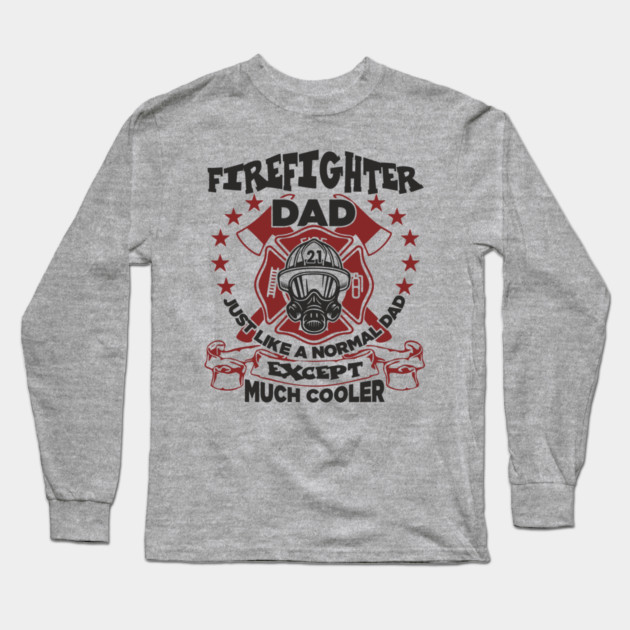 Firefighter Dad Family Pride Fatherhood Long Sleeve T-Shirt by Anticorporati