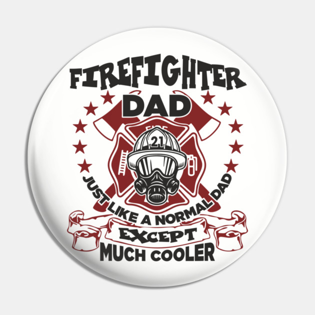 Firefighter Dad Family Pride Fatherhood Pin by Anticorporati