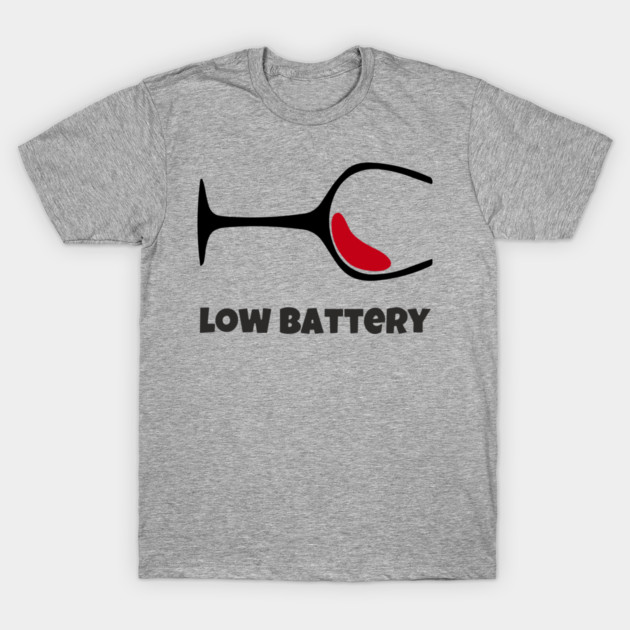 Low Battery Wine Lover Tired Mood T-Shirt by Anticorporati