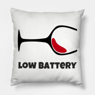 Low Battery Wine Lover Tired Mood Pillow