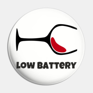 Low Battery Wine Lover Tired Mood Pin