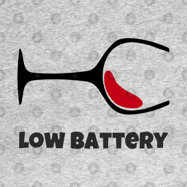 Low Battery Wine Lover Tired Mood by Anticorporati