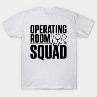 Operating Room Squad T-Shirt
