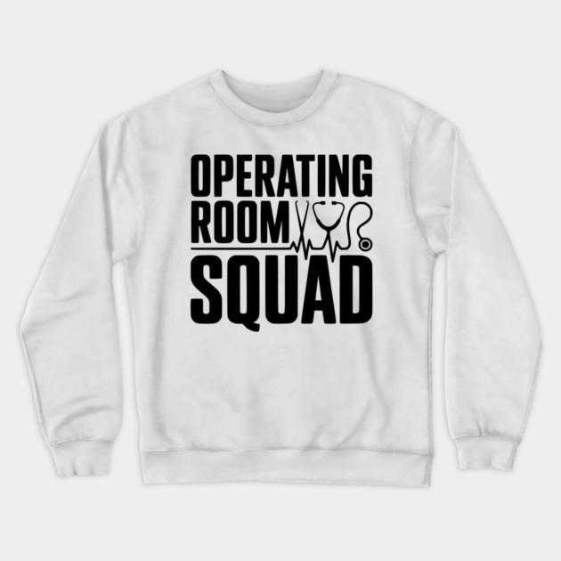 Operating Room Squad Crewneck Sweatshirt by Frank Ring