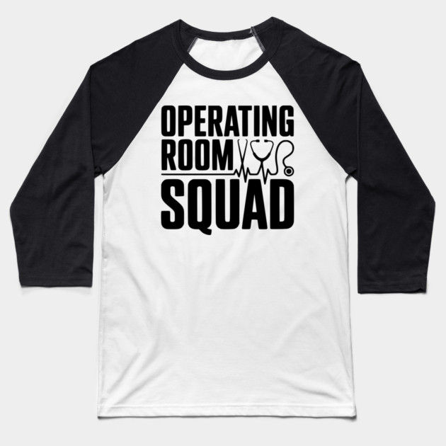 Operating Room Squad Baseball T-Shirt by Frank Ring