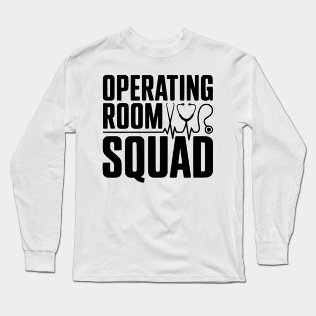 Operating Room Squad Long Sleeve T-Shirt by Frank Ring