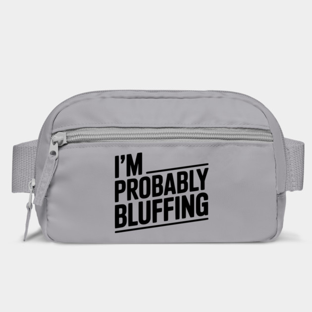 I'm Probably Bluffing by Frank Ring