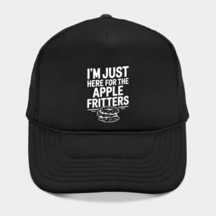 I'm Just Here for the Apple Fritters Hat