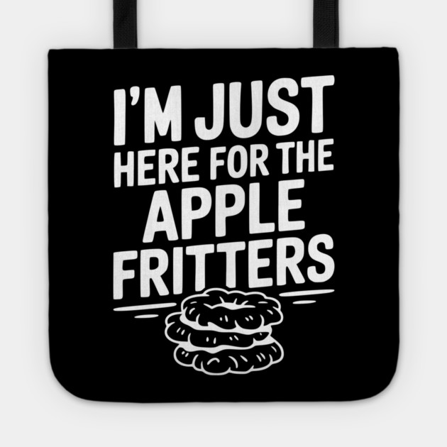 I'm Just Here for the Apple Fritters Tote by Frank Ring