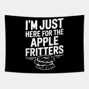 I'm Just Here for the Apple Fritters Tapestry
