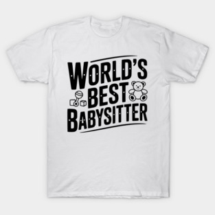 World's Best Babysitter T-Shirt