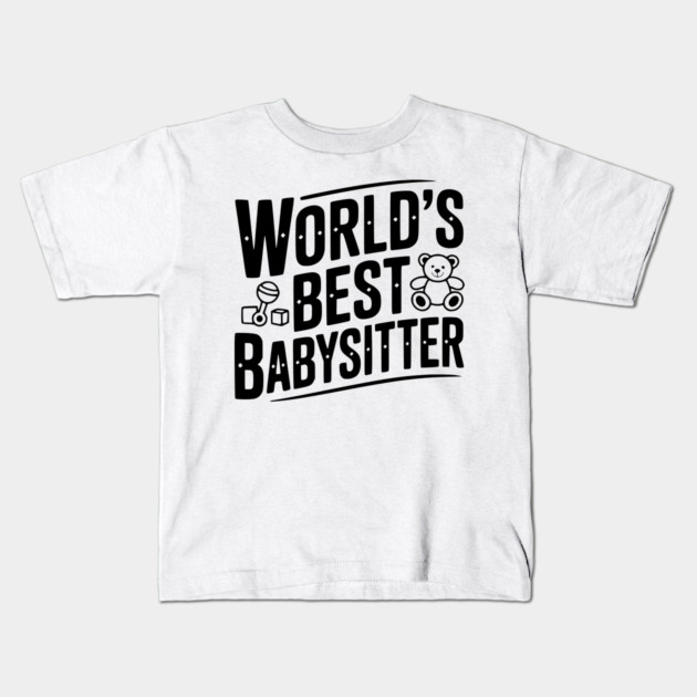 World's Best Babysitter Kids T-Shirt by Frank Ring