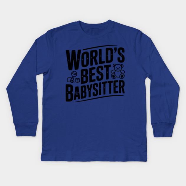 World's Best Babysitter Kids Long Sleeve T-Shirt by Frank Ring