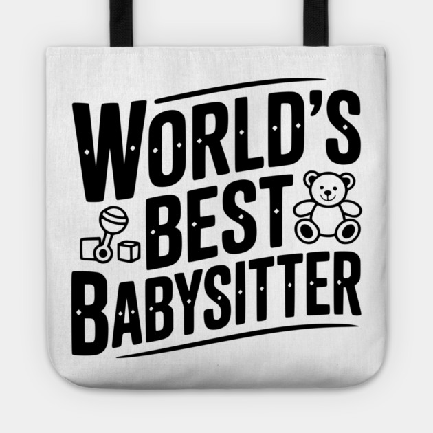 World's Best Babysitter Tote by Frank Ring