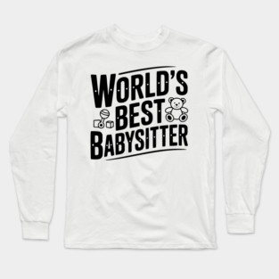 World's Best Babysitter Long Sleeve T-Shirt
