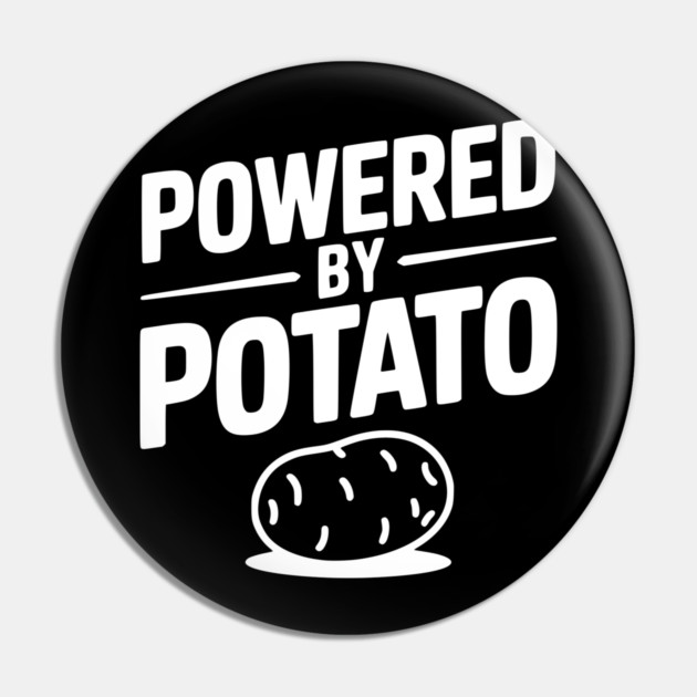 Powered by Potato Pin by Frank Ring
