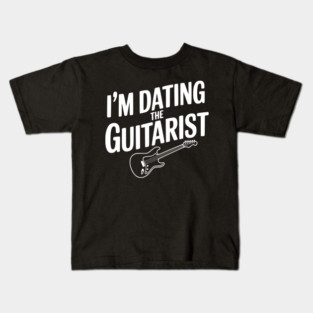I'm Dating the Guitarist Kids T-Shirt