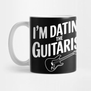 I'm Dating the Guitarist Mug