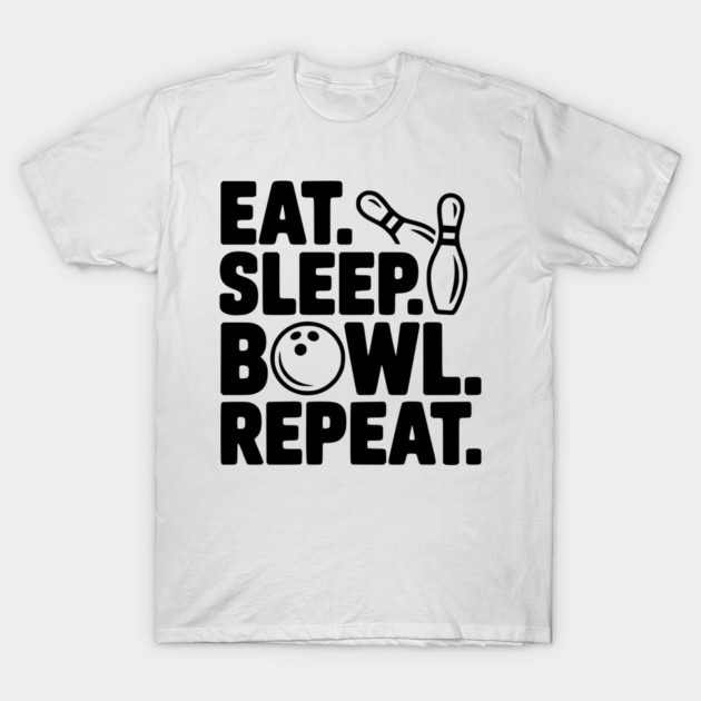 Eat. Sleep. Bowl. Repeat. T-Shirt by Frank Ring