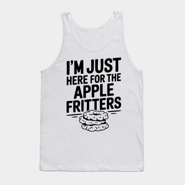 I'm Just Here for the Apple Fritters Tank Top by Frank Ring