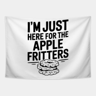 I'm Just Here for the Apple Fritters Tapestry