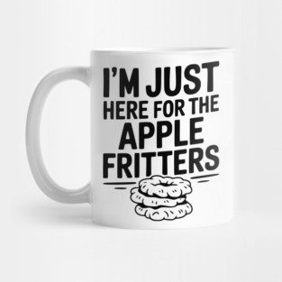 I'm Just Here for the Apple Fritters Mug