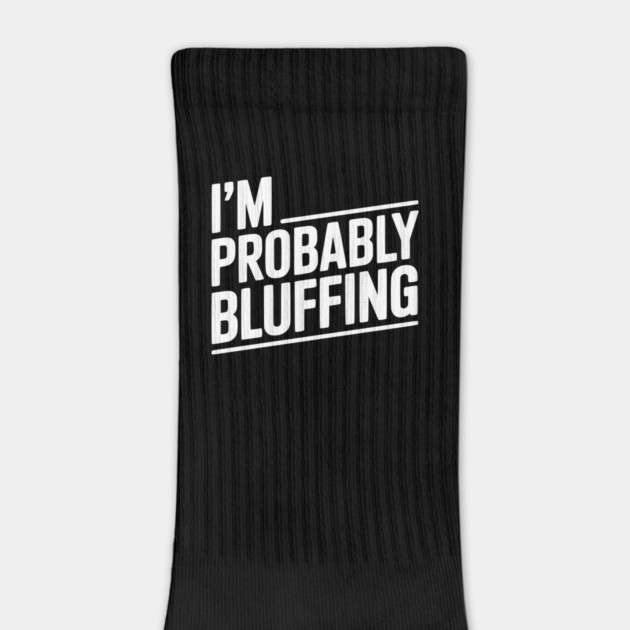 I'm Probably Bluffing by Frank Ring