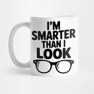 I'm Smarter Than I Look Mug