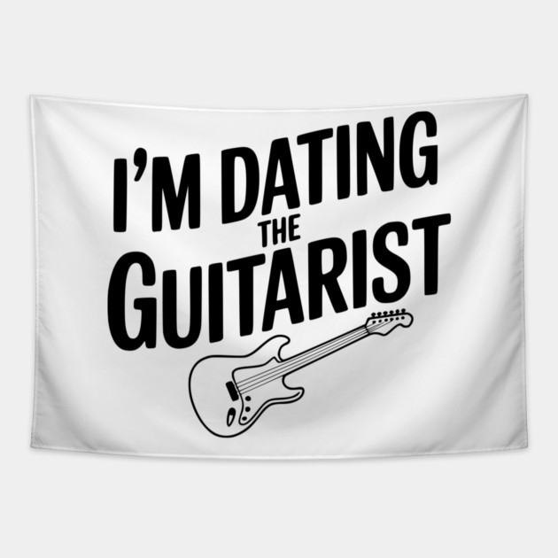 I'm Dating the Guitarist Tapestry by Frank Ring