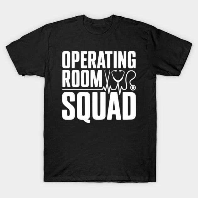 Operating Room Squad T-Shirt by Frank Ring