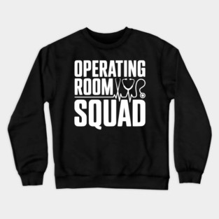 Operating Room Squad Crewneck Sweatshirt