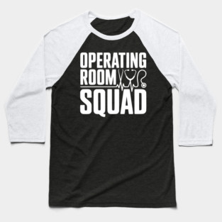 Operating Room Squad Baseball T-Shirt