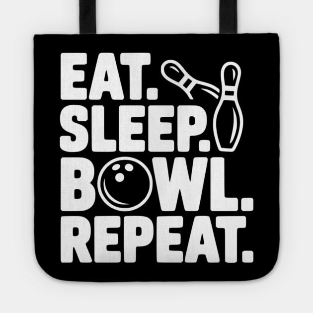 Eat. Sleep. Bowl. Repeat. Tote by Frank Ring
