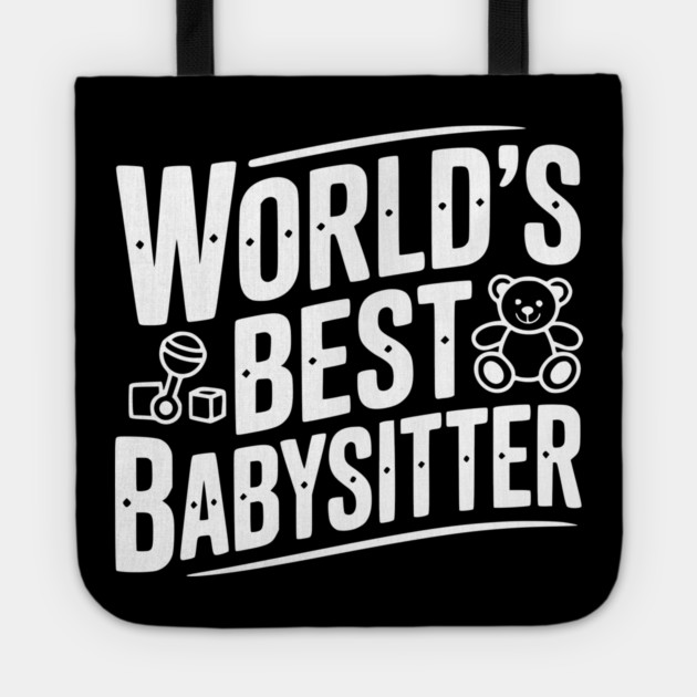World's Best Babysitter Tote by Frank Ring