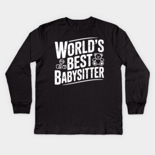 World's Best Babysitter Kids Long Sleeve T-Shirt
