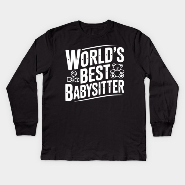 World's Best Babysitter Kids Long Sleeve T-Shirt by Frank Ring
