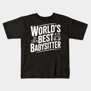 World's Best Babysitter Kids T-Shirt