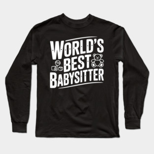 World's Best Babysitter Long Sleeve T-Shirt