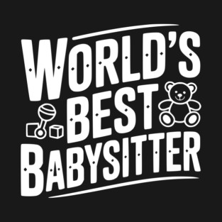 World's Best Babysitter T-Shirt