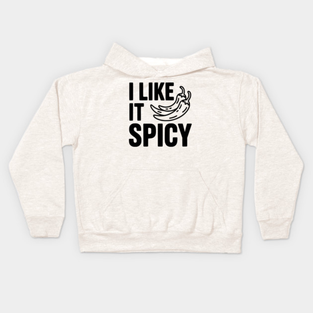 I Like it Spicy Kids Hoodie by Frank Ring