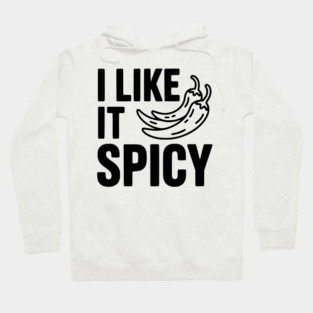 I Like it Spicy Hoodie