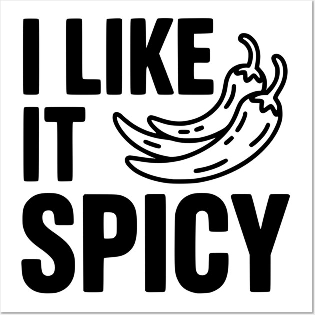 I Like it Spicy Wall Art by Frank Ring