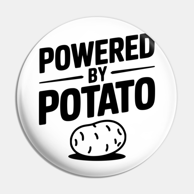 Powered by Potato Pin by Frank Ring