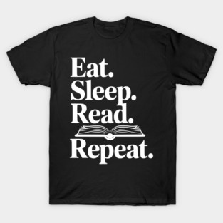 Eat. Sleep. Read. Repeat. T-Shirt