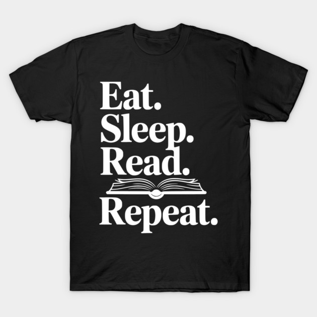 Eat. Sleep. Read. Repeat. T-Shirt by Frank Ring