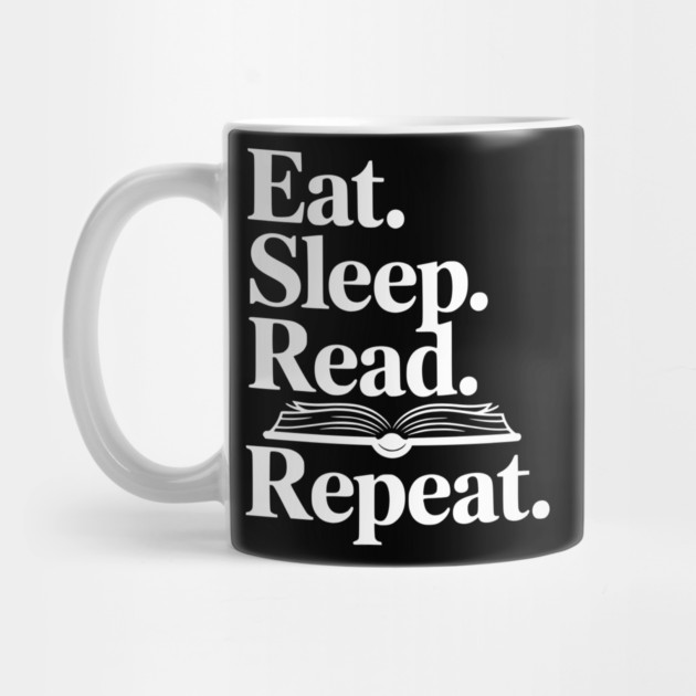 Eat. Sleep. Read. Repeat. by Frank Ring